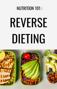 Nutrition 101: Reverse Dieting